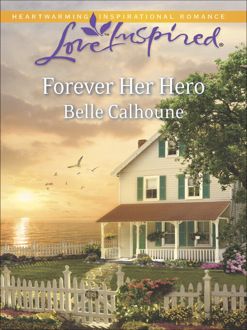 Title details for Forever Her Hero by Belle Calhoune - Available